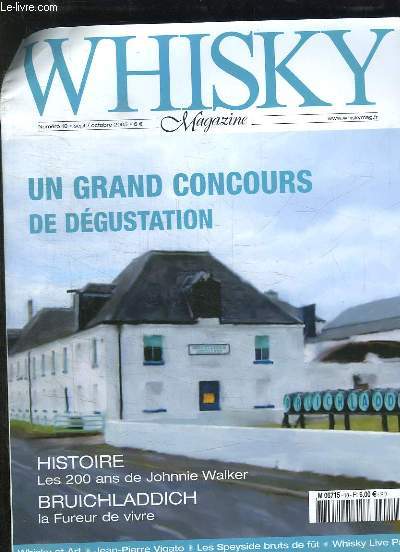 WHISKY N 10 SEPTEMBRE OCTOBRE 2005. SOMMAIRE: UN GRAND CONCOURS DE DEGUSTATION, HISTOIRE LES 200 ANS DE JOHNNIE WALKER, BRUICHLADDICH LA FUREUR DE VIVRE...
