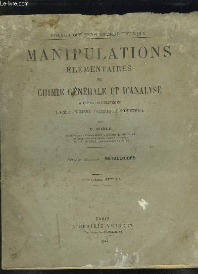MANIPULATIONS ELEMENTAIRES DE CHIMIE GENERALE ET D ANALYSE. A L USAGE DES ELEVES DE L ENSEIGNEMENT TECHNIQUE INDUSTRIEL. 3em EDITION.