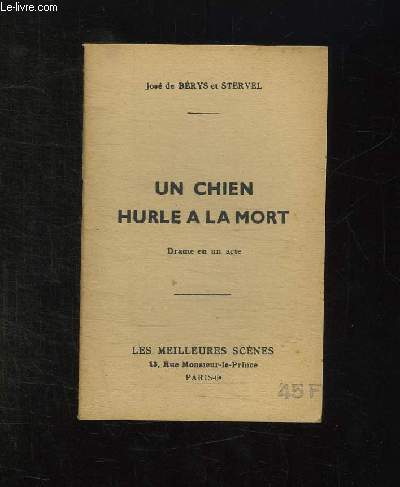 UN CHIEN HURLE A LA MORT. DRAME EN UN ACTE.