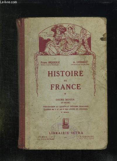 HISTOIRE DE FRANCE. COURS MOYEN. PREPARATION AU CERTIFICAT D ETUDES PRIMAIRES CLASSES DE 7e ET 8e DES LYCEES ET COLLEGES.