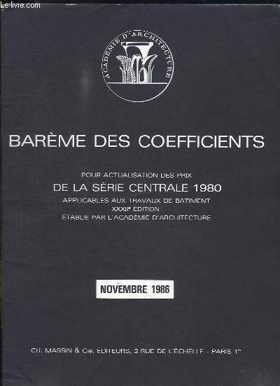 BAREME DES COEFFICIENTS POUR ACTUALISATION DE PRIX DE LA SERIE CENTRALE 1980. NOVEMBRE 1986.