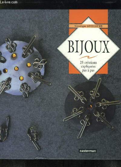 BIJOUX. 25 CREATIONS EXPLIQUEES PAS A PAS.