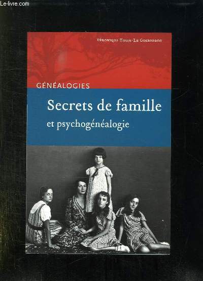SECRETS DE FAMILLE ET PSYCHOGENEALOGIE.