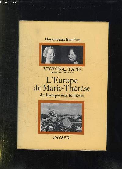 L EUROPE DE MARIE THERESE. DU BAROQUE AUX LUMIERES.