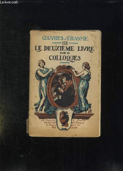 OEUVRES D ERASME TOME 3: LE DEUXIEME LIVRE DES COLLOQUES.