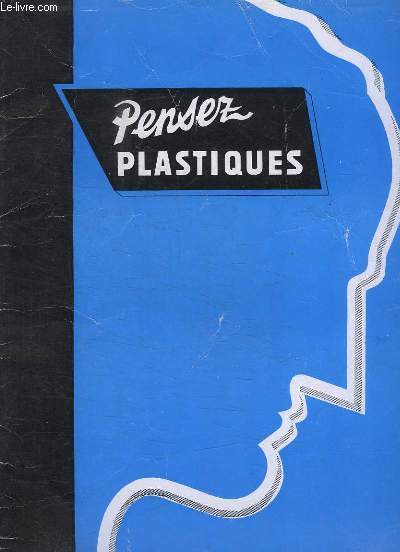 PENSEZ PLASTIQUES N 269 - 270. MARS 1962. SOMMAIRE: PRESSES A MOULER PAR INJECTION, NOUVEAU TPE DE PLASTIQUE, LE MOULAGE DES THERMODURCISSABLES...