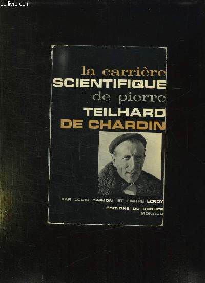 LA CARRIERE SCIENTIFIQUE DE PIERRE TEILHARD DE CHARDIN.