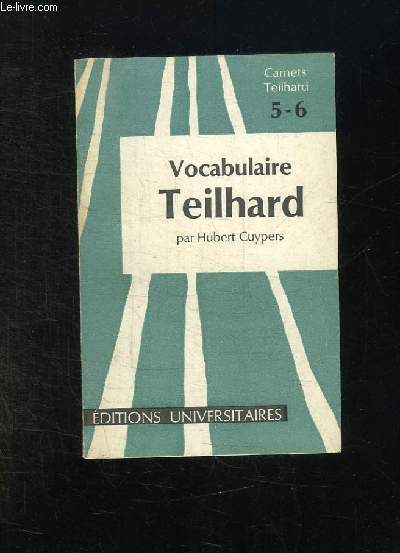 VOCABULAIRE TEILHARD DE CHARDIN. LEXIQUE, CITATIONS, REFERENCES.