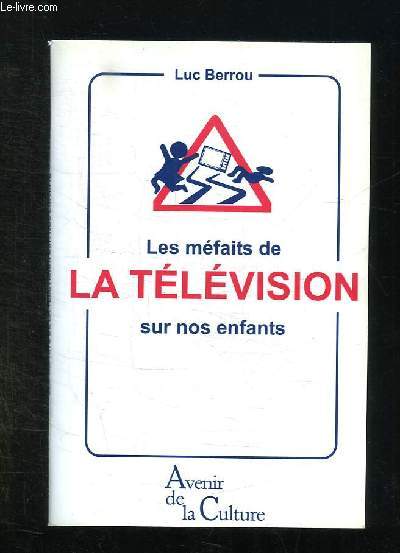 LES MEFAITS DE LA TELEVISION SUR NOS ENFANTS.