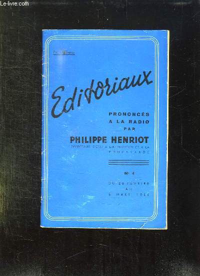 EDITORIAUX N 4 DU 28 FEVRIER AU 6 MARS 1944. PRONONCES A LA RADIO PAR PHILIPPE HENRIOT.