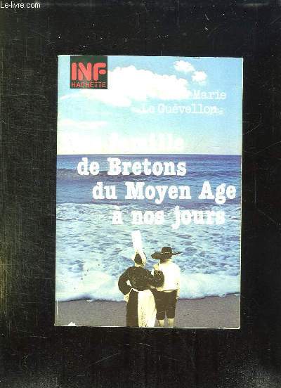 UNE FAMILLE DE BRETONS DU MOYEN AGE A NOS JOURS.