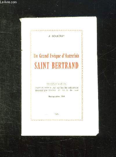 UN GRAND EVEQUE D AUTREFOIS SAINT BERTRAND. 3em EDITION.