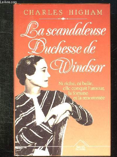 LA SCANDALEUSE DUCHESSE DE WINDSOR.