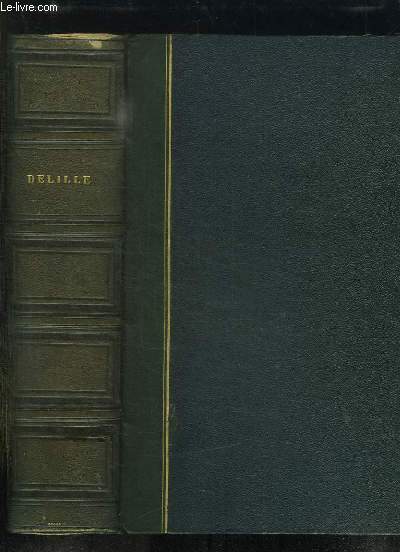OEUVRES COMPLETES DE J DELILLE AVEC LES NOTES DE PARSEVAL GRANDMAISON, DE FELETZ, DE CHOISEUL GOUFFIER, AIME MARTIN, DESCURET... 5em EDITION.