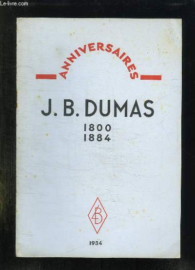 ANNIVERSAIRES. JB DUMAS 1800 - 1884.