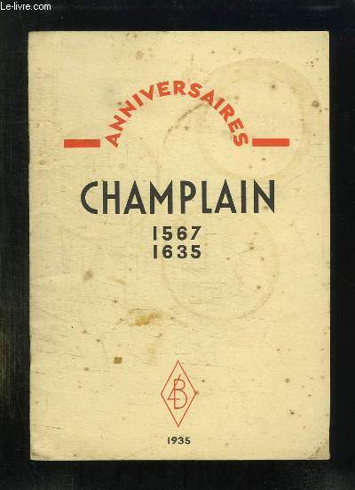 ANNIVERSAIRE CHAMPLAIN 1567 - 1635.