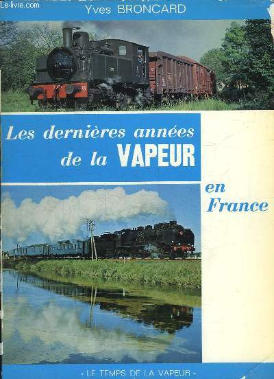 LES DERNIERES ANNEES DE LA VAPEUR EN FRANCE.