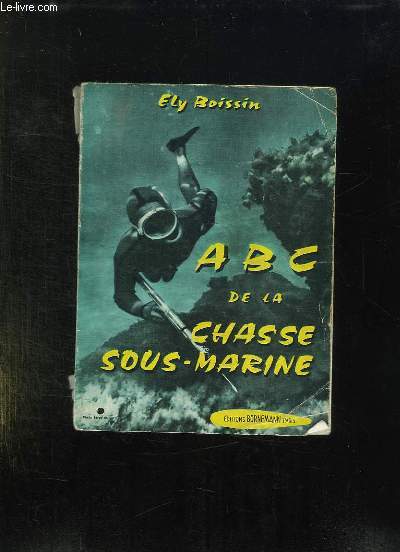 ABC DE LA CHASSE SOUS MARINE.