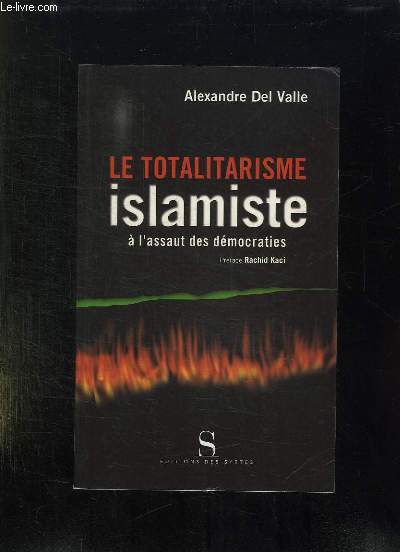 LE TOTALITARISME ISLAMISTE A L ASSAUT DES DEMOCRATIES.