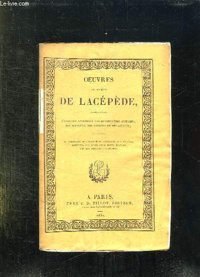 OEUVRES DU COMTE DE LACEPEDE COMPRENANT L HISTOIRE NATURELLE DES QUADRUPEDES OVIPARES , DES SERPENTS, DES POISSONS ET DES CETACES. TOME IX.