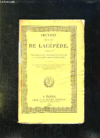 OEUVRES DU COMTE DE LACEPEDE COMPRENANT L HISTOIRE NATURELLE DES QUADRUPEDES OVIPARES , DES SERPENTS, DES POISSONS ET DES CETACES. TOME VIII.