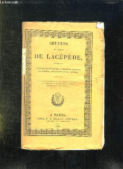 OEUVRES DU COMTE DE LACEPEDE COMPRENANT L HISTOIRE NATURELLE DES QUADRUPEDES OVIPARES , DES SERPENTS, DES POISSONS ET DES CETACES. TOME VII. POISSONS III.