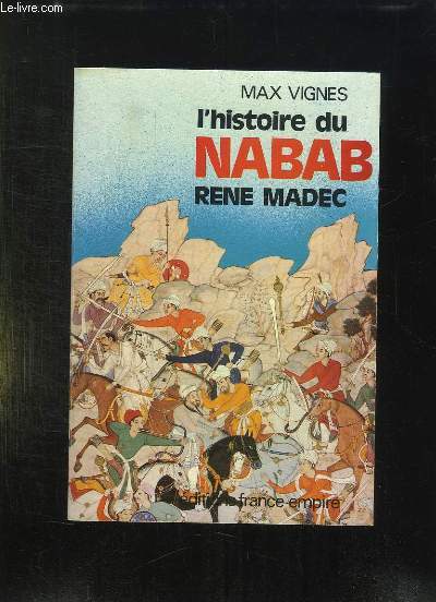 L HISTOIRE DU NABAB RENE MADEC.