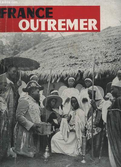 FRANCE OUTREMER N 278. DECEMBRE 1952. SOMMAIRE: VIEUX MAROC D APRES LE NOUVEAU JOURNAL DES VOYAGES DE 1879, LA MAISON ET LA CITE OUTREMER, L AGRICULTURE TROPICALE...