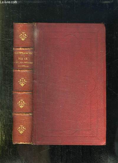 PIE IX SA VIE SON HISTOIRE SON SIECLE. 15em EDITION REVUE AVEC SOIN ET COMPLETEE.