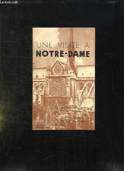 UNE VISITE A NOTRE DAME. NOTICE DESCRIPTIVE.