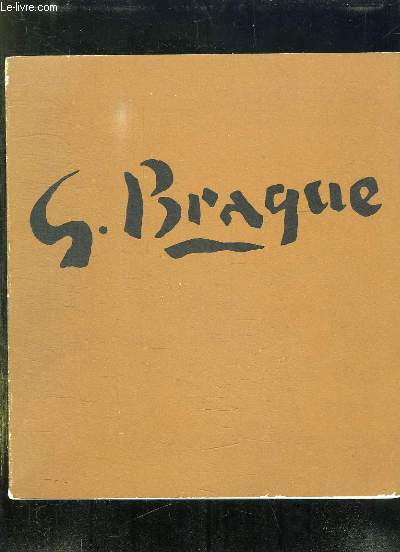 GEORGES BRAQUE. DU 16 OCTOBRE AU 14 JANVIER 1974.