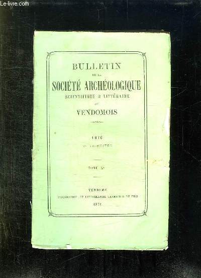 BULLETIN DE LA SOCIETE ARCHEOLOGIQUE SCIENTIFIQUE ET LITTERAIRE DU VENDOMOIS TOME XV 1876 2em TRIMESTRE.