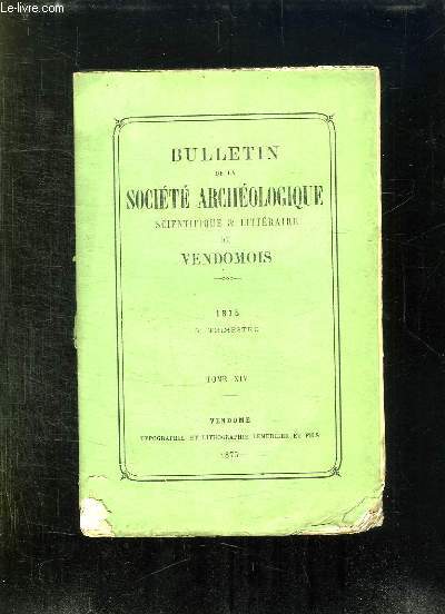 BULLETIN DE LA SOCIETE ARCHEOLOGIQUE SCIENTIFIQUE ET LITTERAIRE DU VENDOMOIS TOME XIV. 1875. 3em TRIMESTRE.