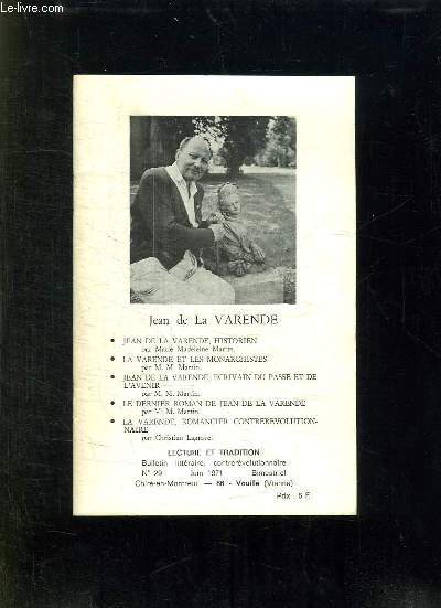 LECTURE ET TRADITION N 29 JUIN 1971. SOMMAIRE: JEAN DE LA VAERNDE HISTORIEN, LA VARENDE ET LES MONARCHISTES, JEAN DE LA VARENDE ECRIVAIN DU PASSE ET DE L AVENIR...