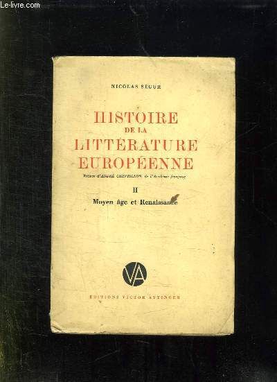 HISTOIRE DE LA LITTERATURE EUROPENNE TOME II: MOYEN AGE ET RENAISSANCE.