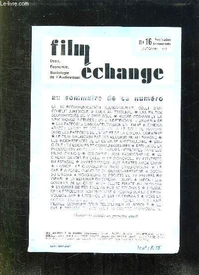 FILM ECHANGE N 16 AUTOMNE 1981. SOMMAIRE: LE FILM AMERICAIN BAT DES RECORDS EN ALLEMAGNE, L HOMME DE FER FACE AU PUBLIC POLONAIS, URSS OU EN EST LE CINEMA?...