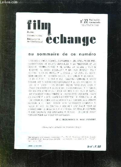 FILM ECHANGE N 22 PRINTEMPS 1983. SOMMAIRE: UN FILM INTERDIT POUR ATTEINTE A LA VIE PRIVEE, THOMSON ACHETE TELEFUNKEN, RTL SUR LA SATELLITE FRANCAIS, LE TRIPLE EXPLOITS DES EXPLOITANT GENEVOIS...