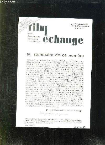 FILM ECHANGE N 29 1985. SOMMAIRE: LA RADIO TV CANADIENNE FACE A L AVENIR, LA CONTINUITE A HOLLYWOOD, LE CONTROLE DES RECETTES BELGIQUE, LES NOUVEAUX SERVICES DE TV EN SUISSE, LA BBC VEUT DES SOUS, PRIVATISATION DES TELECOM JAPONAIS...