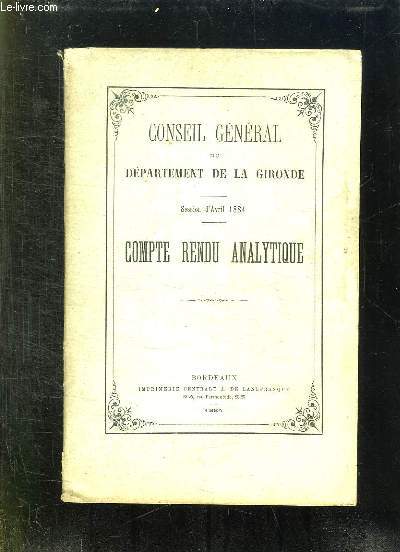 CONSEIL GENERAL DU DEPARTEMENT DE LA GIRONDE SESSION D AVRIL 1884. COMPTE RENDU ANALYTIQUE.