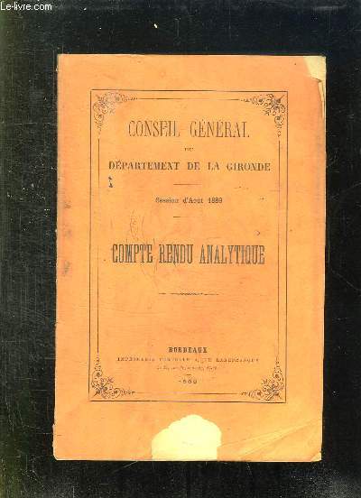 CONSEIL GENERAL DU DEPARTEMENT DE LA GIRONDE SESSION D AOUT 1889. COMPTE RENDU ANALYTIQUE.