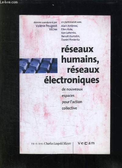 RESEAUX HUMAINS RESEAUX ELECTRONIQUES DE NOUVEAUX ESPACES POUR L ACTION COLLECTIVE.