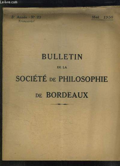 BULLETIN DE LA SOCIETE DE PHILOSOPHIE DE BORDEAUX N 23 MAI 1950.LE TEMPS ET LE PRESENT HISTORIQUE.