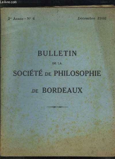 BULLETIN DE LA SOCIETE DE PHILOSOPHIE DE BORDEAUX N 6 DECEMBRE 1946.LA SIGNIFICATION METAPHYSIQUE DU SENTIMENT PAR LACROZE M.