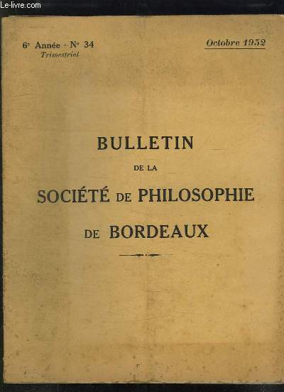 BULLETIN DE LA SOCIETE DE PHILOSOPHIE DE BORDEAUX N 34 OCTOBRE 1952. L EXPLICATION PSYCHOLOGIQUE DES CRIMES PAR L EXAMEN DES INCULPES PAR GORPHE F.