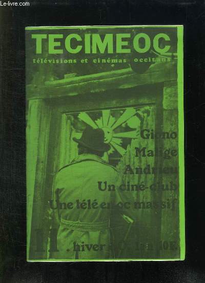 TECIMEOC N 11. HIVER 1980. SOMMAIRE: UNE TELE EN OC MASSIF, AUX SOURCES DU CINEMA MARSEILLAIS, LA FIERA DEI RACONTE, LE RAPPORT DUMOLIE...