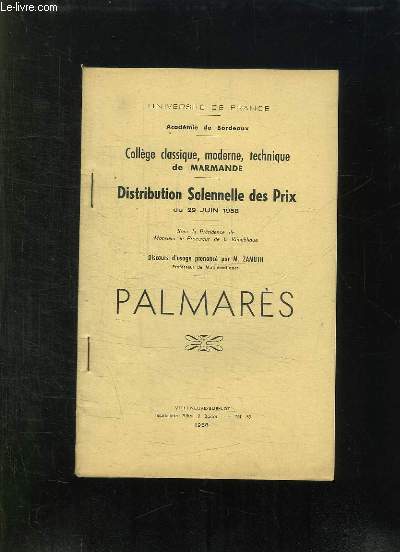 COLLEGE CLASSIQUE MODERNE TECHNIQUE DE MARMANDE. DISTRIBUTION SOLENNELLE DES PRIX DU 29 JUIN 1958. PALMARES.