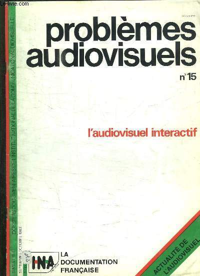 PROBLEMES AUDIOVISUELS N 15 SEPTEMBRE OCTOBRE 1983. L AUDIOVISUEL INTERACTIF.