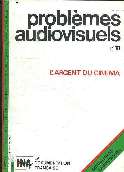 PROBLEMES AUDIOVISUELS N 10 NOVEMBRE DECEMBRE 1982. SOMMAIRE: L ARGENT DU CINEMA, LA PRODUCTION EN TRE CULTURE ET COMMERCE, PERSPECTIVES DU CINEMA FRANCAIS...