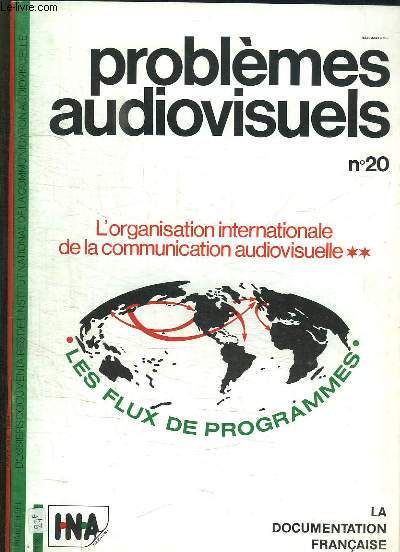PROBLEMES AUDIOVISUELS N° 20. JUILLET AOUT 1984. SOMMAIRE: L ORGANISATION INTERNATIONALE DE LA COMMUNICATION AUDIOVISUELLE, LES FLUX DE PROGRAMMES, LESTURES COMPAREES DE DALLAS...