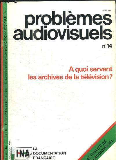 PROBLEMES AUDIOVISUELS N° 14 JUILLET AOUT 1983. SOMMAIRE: A QUOI SERVENT LES ARCHIVES DE LA TELEVISION, LA TELEVISION UN NOUVEAU TERRITOIRE DE L HISTORIEN, LA TELEDISTRIBUTION VOIE DE L AVENIR...